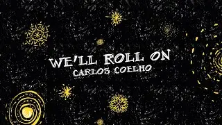 Carlos Coelho - We'll Roll On [Clipe Oficial] - authors:: Carlos Coelho & Simon Spire