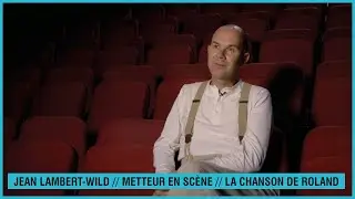 LA CHANSON DE ROLAND // entretien avec Jean Lambert-wild metteur en sc&egrave;ne