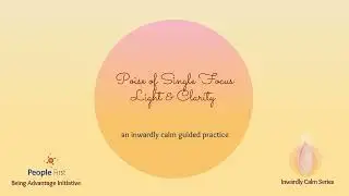 Guided Practice - Poise of Single Focus Light & Clarity 🌸Inwardly Calm Series