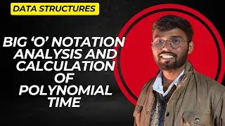 Big O Notation | Analysis and Calculation | Polynomial time Complexity | DSA