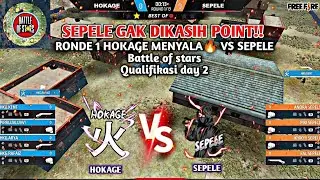 RONDE 1 HOKAGE VS SEPELE BATTLE OF STARS Qualifikasi day 2 - Free fire