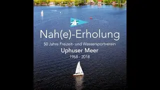 Sommerfest 2018 - WSU Uphuser Meer - Jubil&auml;um 50 Jahre WSU