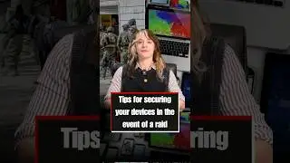 Tips for securing your devices in the event of a raid