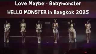 20250608 Hello Monster in BANGKOK  Love Maybe - Babymonster  베이비몬스터