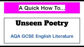 How To Answer...Unseen Poetry (AQA Lit. Paper 2)