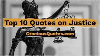 Top 10 Quotes on Justice - Gracious Quotes