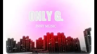 ONLY G. (Only God) - INNY MUSIC - Trapp