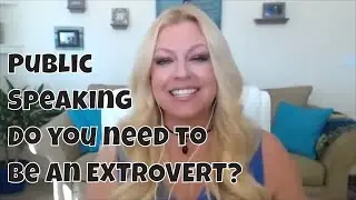 PUBLIC SPEAKING - Do you need to be a noisy EXTROVERT to succeed?