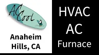 Anaheim Hills, CA HVAC | Installation, Repair, & Service of your AC & Furnace
