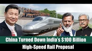 &bull; Why China Turned Down India&rsquo;s $100 Billion High-Speed Rail Proposal