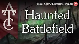 RPG | D&D Ambience - Haunted Battlefield (ghostly warriors, ghost battle, crows)