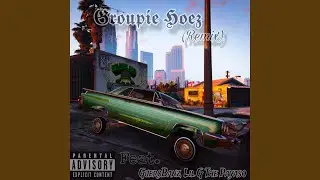 Groupie Hoez (feat. GueroBanz & Lil G Tha Payaso)