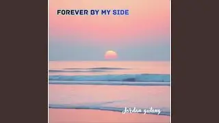 Forever by My Side