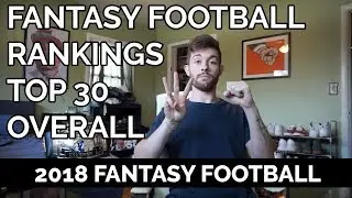 2018 Fantasy Football Rankings - Top 30 Overall