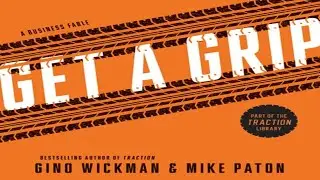 Get A Grip By Gino Wickman   | Book summary | Audiobook Academy