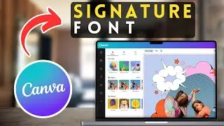 How to Use a Signature Font in Canva | Canva Tutorial (2025)