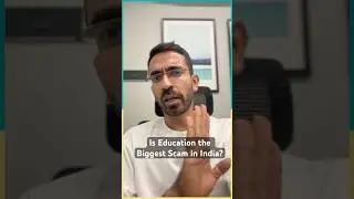 Is Education the Biggest Scam in India?