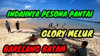 Pantai Glory Melur Barelang Batam || Bersih Indah dan Nyaman