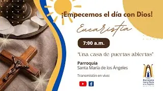 Santa Misa 7:00 am / 13 de Enero de 2026 - Parroquia Santa María de los Ángeles