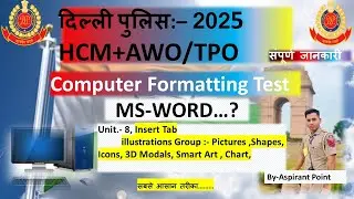 UNIT-9, AWO/HCM CFT, Insert Tab, illustrations ( Pictures, Shapes, Icons, 3D Modals, Smart Art,)