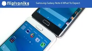 Samsung Galaxy Note 6 What To Expect - Fliptroniks.com