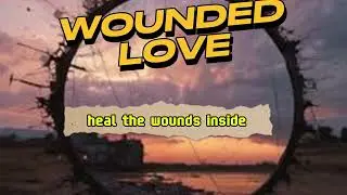 Wounded Love