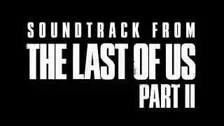 Gustavo Santaolalla - Untitled Soundtrack (from The Last of Us Part II) &ndash; Extended Version