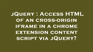 jQuery : Access HTML of an cross-origin iframe in a chrome extension content script via jQuery?