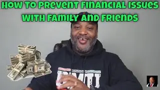 How To Prevent Financial Issues With Family And Friends