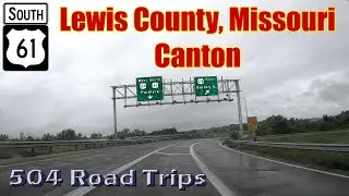 Road Trip #760 - US-61 S - Missouri - Lewis County / Canton