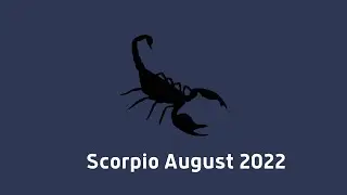 Scorpio August 2022 , Deep Personal Transformation
