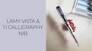 LAMY Vista Fountain Pen & 1.1 Calligraphy Nib Review