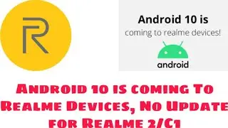 Android 10 Is Coming To Realme Devices | Realme 2/C1 Android 10 - Official Information 😲