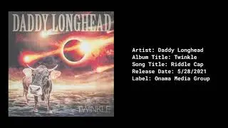 Daddy Longhead -  Riddle Cap