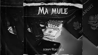 Scrapy - Ma Mule Feat Jozii