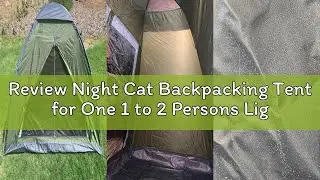 Review Night Cat Backpacking Tent for One 1 to 2 Persons Lightweight Waterproof Camping Hiking Tent