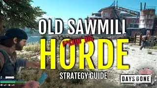 HOW TO DEFEAT HORDE AT OLD SAWMILL (LOST LAKE REGION HORDE LOCATION) | DAYS GONE
