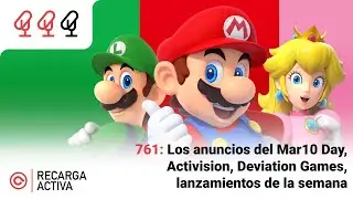 761: Los anuncios del Mar10 Day, Activision, Deviation Games, lanzamientos de la semana