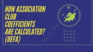 The Uefa coefficient explained