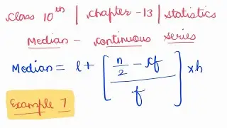Class 10 Maths Chapter 13 &ndash; Median 📊 | Continuous Series (Example 7) Explained Step by Step 🔥