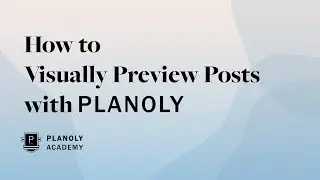 How to Visually Preview Posts with PLANOLY