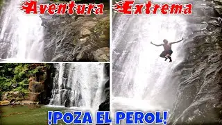 UNA AVENTURA EXTREMA EN LA POZA EL PEROL🏄‍♂️ Nano no lo pensó para vivir está adrenalina🏊‍♂️ Pa 16