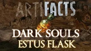 ESTUS FLASK (DARK SOULS) || artiFACTS