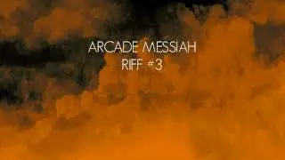Arcade Messiah Riff #3 / Post Metal / Sludge / Heavy