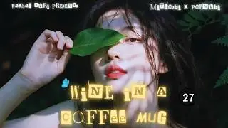 Wine in a Coffee Mug ~ Ep.27 | Paenubi Yaikhom | Mitlaobi
