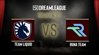 Dota2 - Team Liquid vs Runa Team - DreamLeague Season 27 - Group Stage