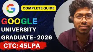 Google University Graduate - 2026 | Interview Experience | Complete Guide | Software Engineer
