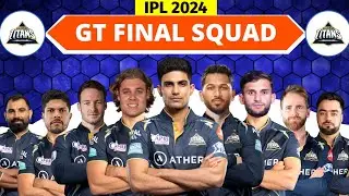 IPL 2024 | Gujarat Titans Full & Final Squad | GT Final Squad IPL 2024 | IPL 2024 GT Squad