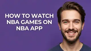 How To Watch Nba Games On Nba App - UPDATED!