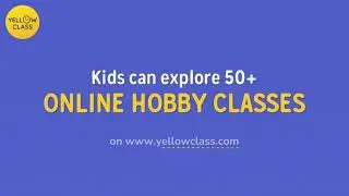Free Hobby Classes For Kids | Yellow Class
